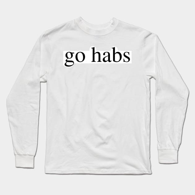 go habs Long Sleeve T-Shirt by delborg